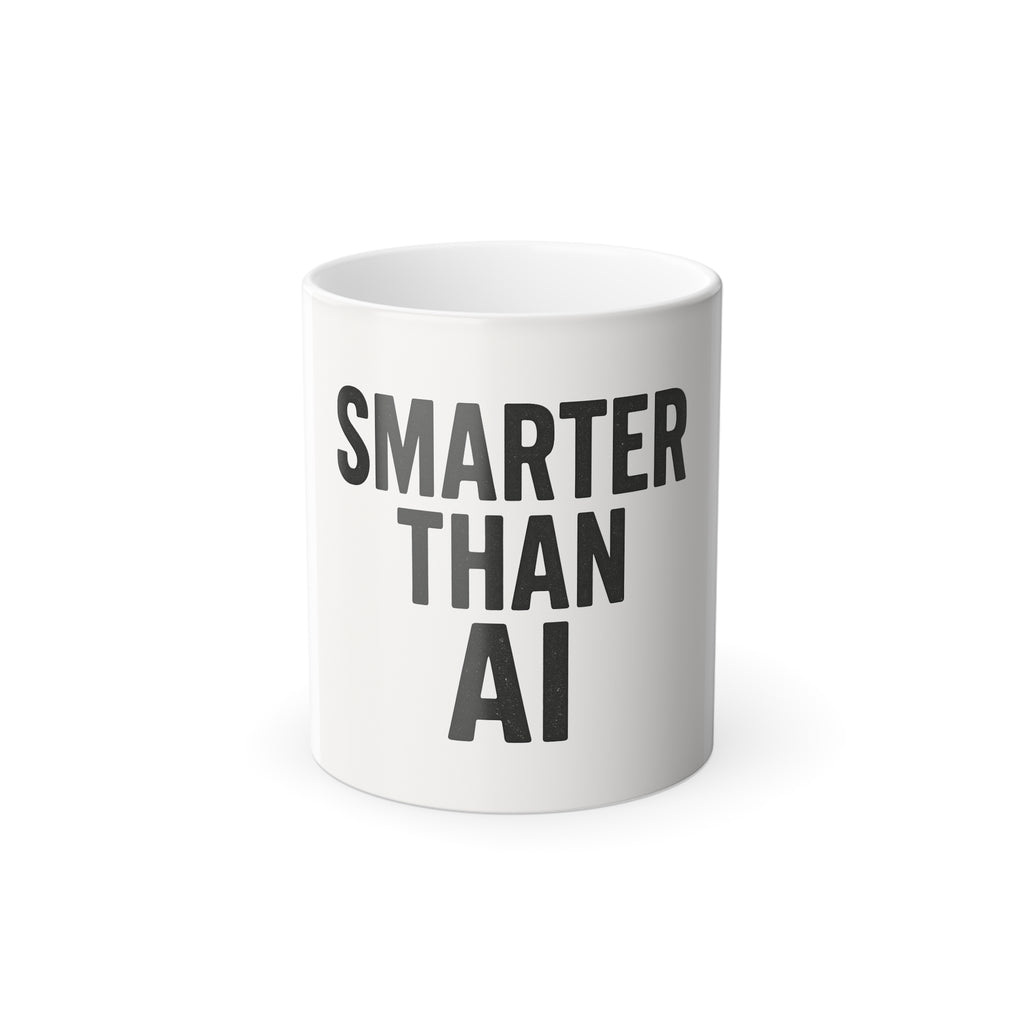 Color Morphing Mug - "Smarter Than AI"